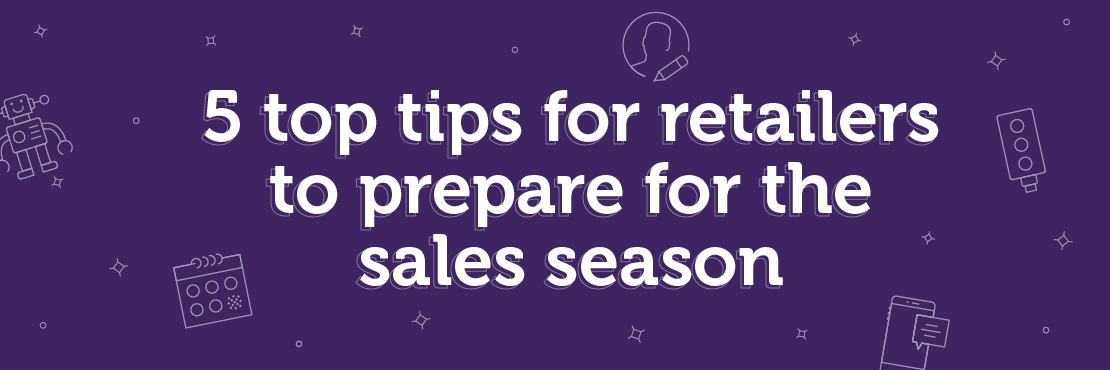 A banner that says 5 top tips for retailer to prepare for the sales season