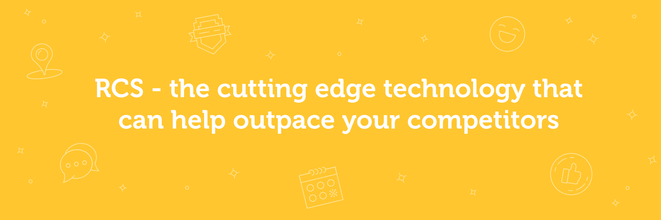 RCS - the cutting edge technology that can help outpace your competitors